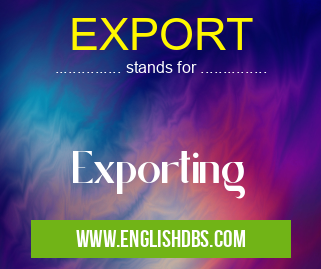 EXPORT means Exporting EXPORT