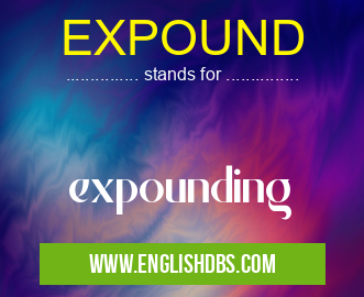EXPOUND means expounding EXPOUND