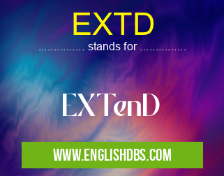 EXTD means EXTenD EXTD