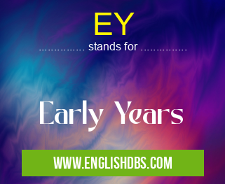 EY means Early Years EY