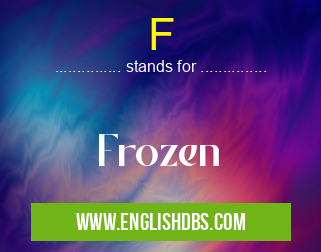 F means Frozen F