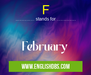 F means February F