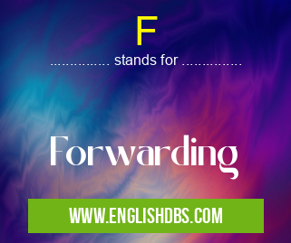 F means Forwarding F