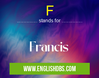 F means Francis F