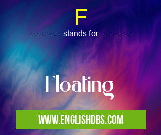 F means Floating F