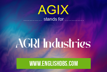 AGIX means AGRI Industries AGIX