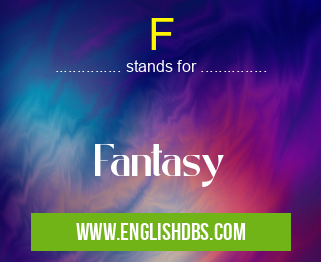 F means Fantasy F