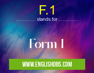 F.1 means Form 1 F.1