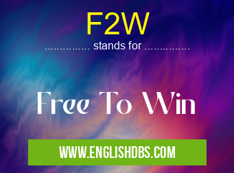 F2W means Free To Win F2W
