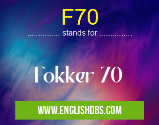 F70 means Fokker 70 F70