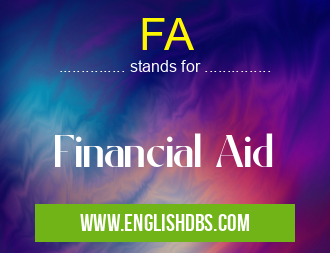 FA means Financial Aid FA