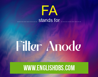 FA means Filter Anode FA
