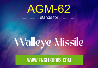 AGM-62 means Walleye Missile AGM-62
