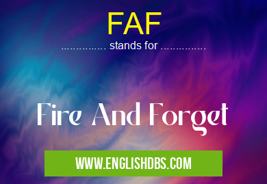 FAF means Fire And Forget FAF