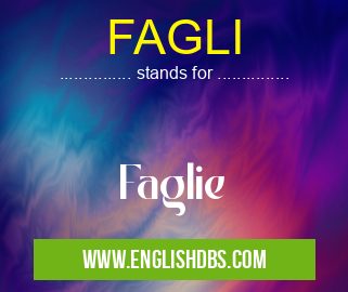 FAGLI means Faglie FAGLI