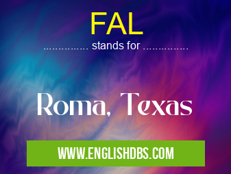 FAL means Roma, Texas FAL