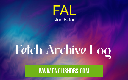 FAL means Fetch Archive Log FAL