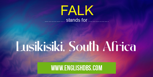 FALK means Lusikisiki, South Africa FALK