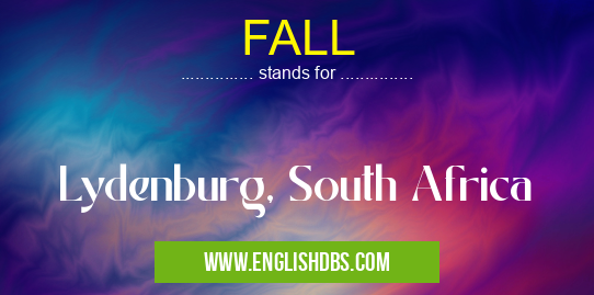 FALL means Lydenburg, South Africa FALL