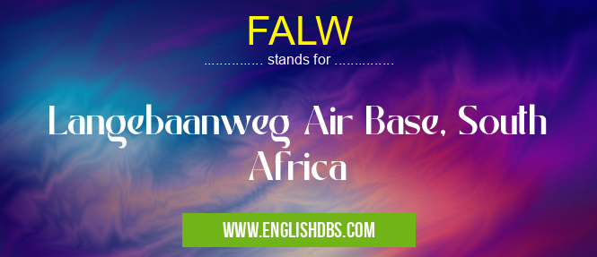 FALW means Langebaanweg Air Base, South Africa FALW