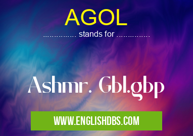 AGOL means Ashmr. Gbl.gbp AGOL