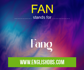 FAN means Fang FAN