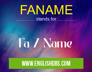 FANAME means Fa / Name FANAME