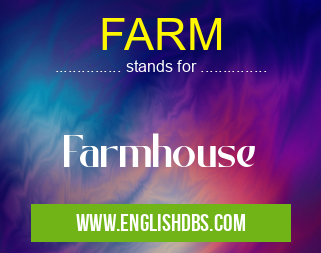 FARM means Farmhouse FARM