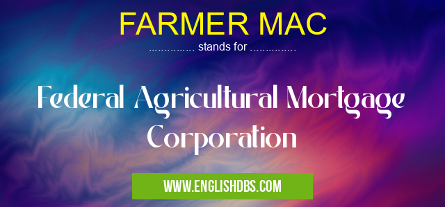 FARMER MAC means Federal Agricultural Mortgage Corporation FARMER MAC