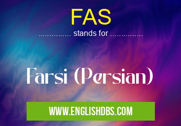 FAS means Farsi (Persian) FAS