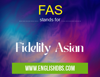 FAS means Fidelity Asian FAS
