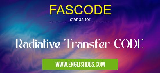 FASCODE means Radiative Transfer CODE FASCODE