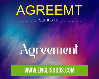 AGREEMT means Agreement AGREEMT