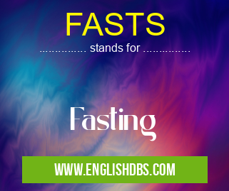 FASTS means Fasting FASTS