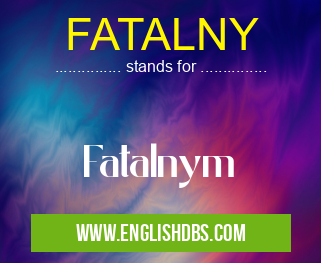 FATALNY means Fatalnym FATALNY