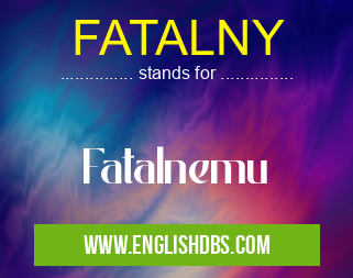 FATALNY means Fatalnemu FATALNY