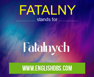 FATALNY means Fatalnych FATALNY