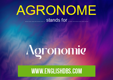AGRONOME means Agronomie AGRONOME