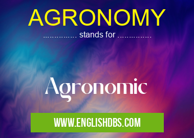 AGRONOMY means Agronomic AGRONOMY
