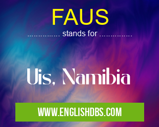 FAUS means Uis, Namibia FAUS