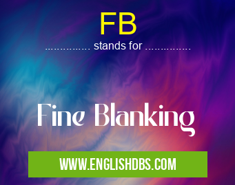 FB means Fine Blanking FB