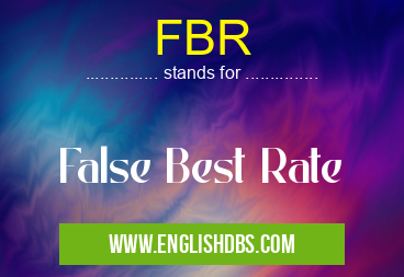 FBR means False Best Rate FBR