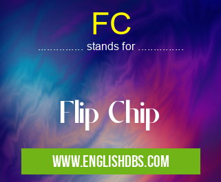 FC means Flip Chip FC