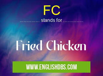 FC means Fried Chicken FC