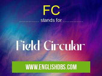 FC means Field Circular FC