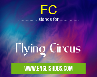 FC means Flying Circus FC