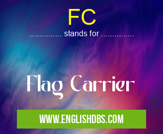 FC means Flag Carrier FC