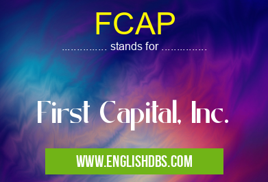 FCAP means First Capital, Inc. FCAP