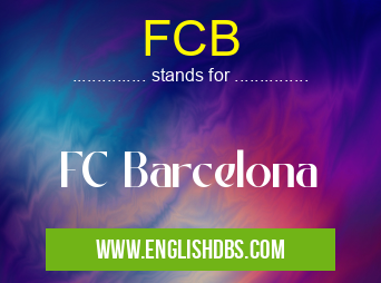 FCB means FC Barcelona FCB