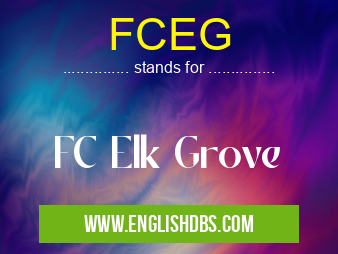 FCEG means FC Elk Grove FCEG